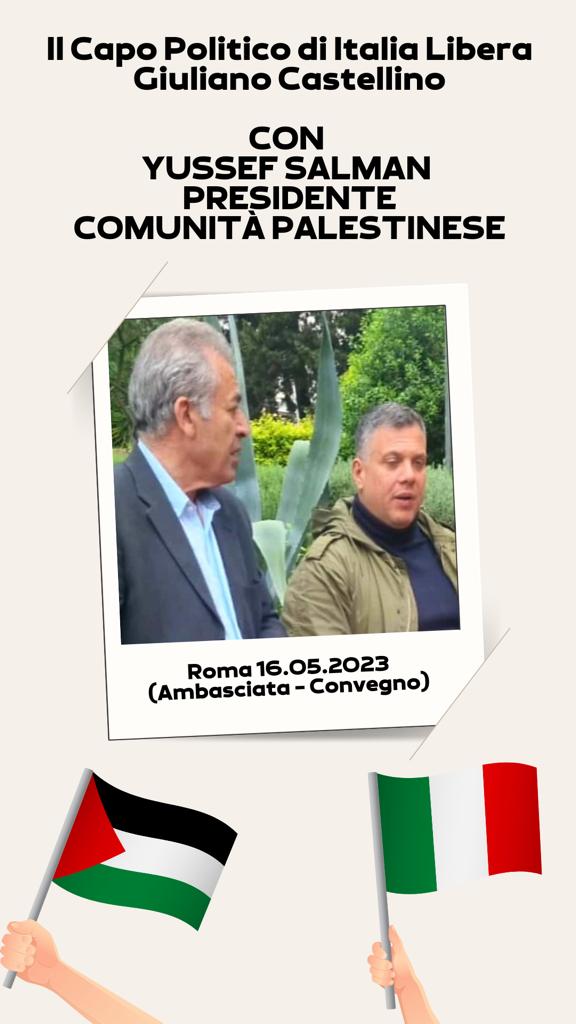 Castellino (Italia Libera): Ieri pomeriggio siamo stati all'Ambasciata palestinese a Roma.Un grazie speciale a Yussef Salman!